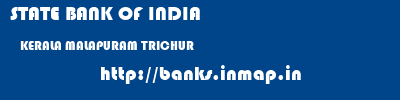 STATE BANK OF INDIA  KERALA MALAPURAM TRICHUR   banks information 